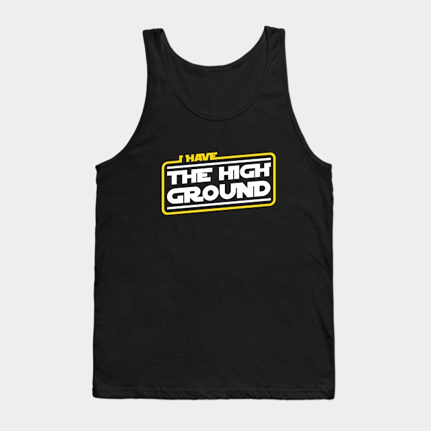 I Have The High Ground Tank Top by Cinestore Merch